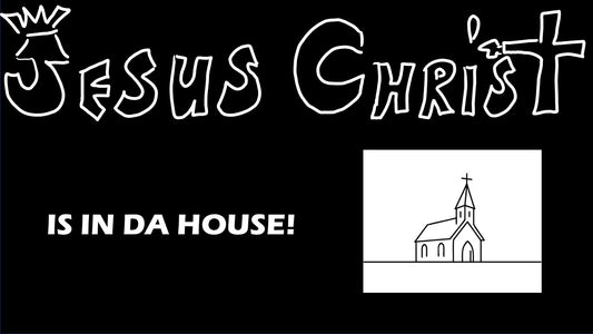Jesus Christ is in the House