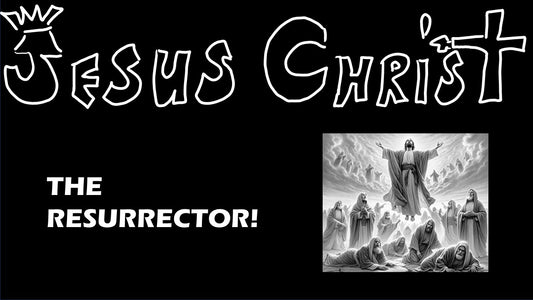 Jesus Christ the Resurrector