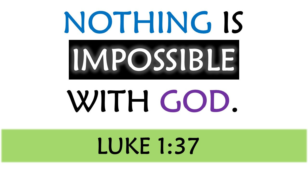 Nothing Is Impossible